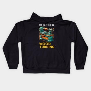 I'D RATHER BE WOODTURNING Kids Hoodie